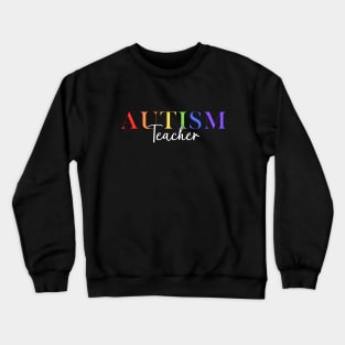 Autism Teacher Crewneck Sweatshirt